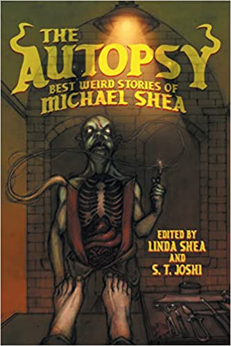 Michael Shea - The Autopsy: Best Weird Stories of Michael Shea Hippocampus